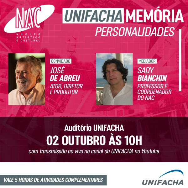 UNIFACHA Memria - Personalidades com Jos de Abreu. Evento do NAC (Ncleo Artstico e Cultural) em parceria com o curso de Cinema da UNIFACHA. Jos de Abreu contar sua trajetria profissional como diretor e ator em diferentes linguagens (teatro, cinema e TV).